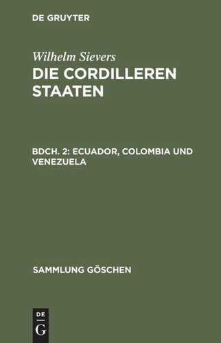 Die Cordilleren Staaten: Bdch. 2 Ecuador, Colombia und Venezuela