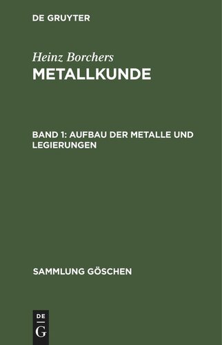 Metallkunde: Band 1 Aufbau der Metalle und Legierungen