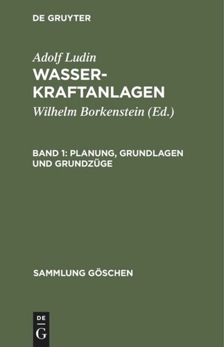 Wasserkraftanlagen: Band 1 Planung, Grundlagen und Grundzüge