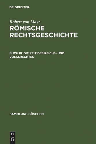 Römische Rechtsgeschichte: Buch III Die Zeit des Reichs- und Volksrechtes