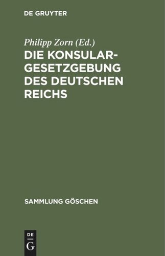 Die Konsulargesetzgebung des Deutschen Reichs: Text-Ausgabe mit Anmerkungen und Sachregister