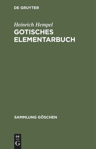 Gotisches Elementarbuch: Grammatik, Texte mit Übersetzung und Erläuterungen