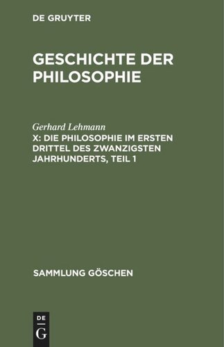 Geschichte der Philosophie: X Die Philosophie im ersten Drittel des zwanzigsten Jahrhunderts, Teil 1