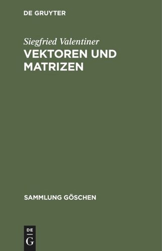 Vektoren und Matrizen: Mit einem Anhang: Aufgaben zur Vektorrechnung