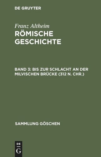 Römische Geschichte: Band 3 Bis zur Schlacht an der Milvischen Brücke (312 n. Chr.)