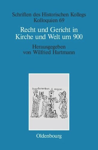 Recht und Gericht in Kirche und Welt um 900