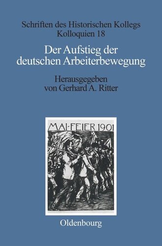 Der Aufstieg der deutschen Arbeiterbewegung: Sozialdemokratie und Freie Gewerkschaften im Parteiensystem und Sozialmilieu des Kaiserreichs