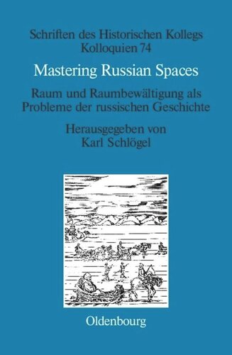 Mastering Russian Spaces: Raum und Raumbewältigung als Probleme der russischen Geschichte