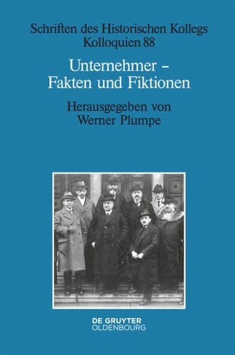 Unternehmer - Fakten und Fiktionen: Historisch-biografische Studien