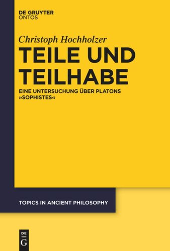 Teile und Teilhabe: Eine Untersuchung über Platons 