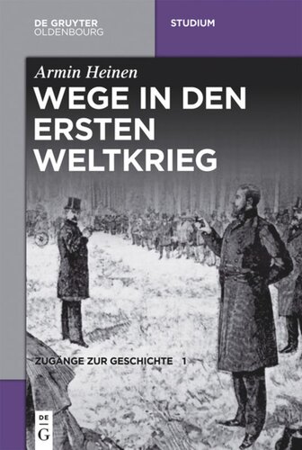 Zugänge zur Geschichte: Band 1 Wege in den Ersten Weltkrieg