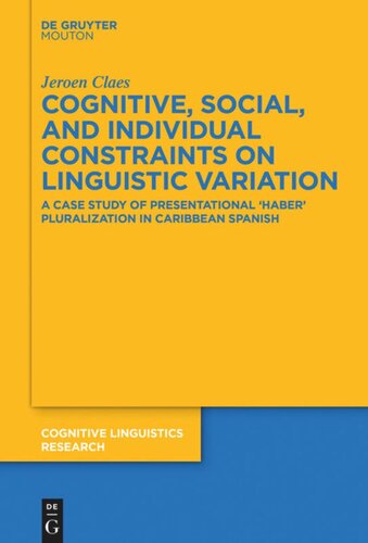 Cognitive, Social, and Individual Constraints on Linguistic Variation: A Case Study of Presentational 'Haber' Pluralization in Caribbean Spanish