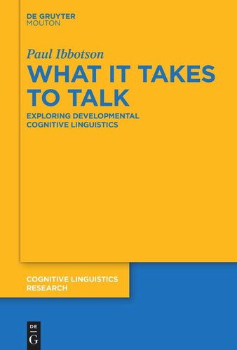 What it Takes to Talk: Exploring Developmental Cognitive Linguistics