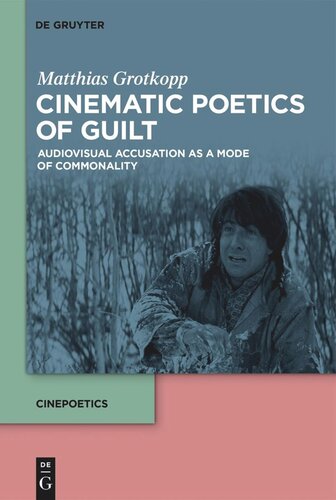 Cinematic Poetics of Guilt: Audiovisual Accusation as a Mode of Commonality