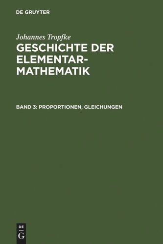 Geschichte der Elementarmathematik: Band 3 Proportionen, Gleichungen