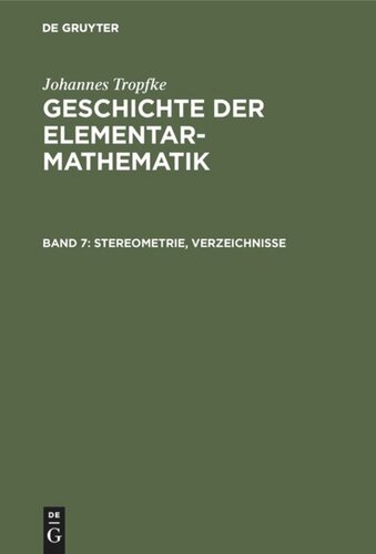 Geschichte der Elementarmathematik: Band 7 Stereometrie, Verzeichnisse