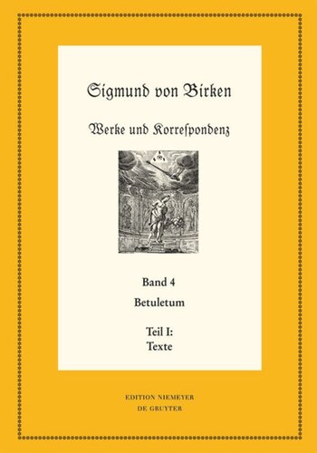 Werke und Korrespondenz. Band 4 Betuletum: Teil I: Texte. Teil II: Apparate und Kommentare