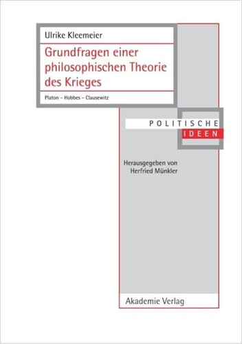 Grundfragen einer philosophischen Theorie des Krieges: Platon – Hobbes – Clausewitz