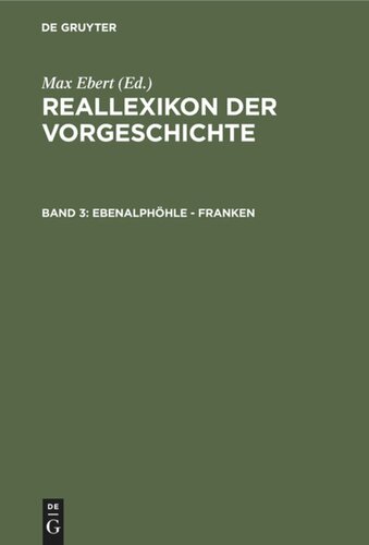 Reallexikon der Vorgeschichte: Band 3 Ebenalphöhle - Franken