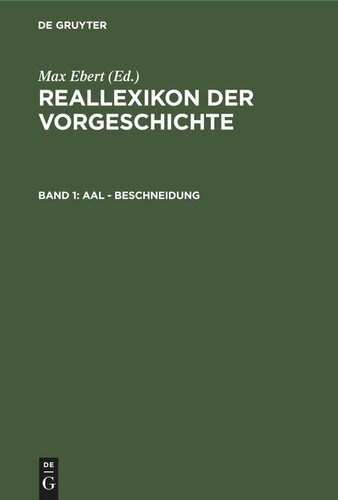 Reallexikon der Vorgeschichte: Band 1 Aal - Beschneidung