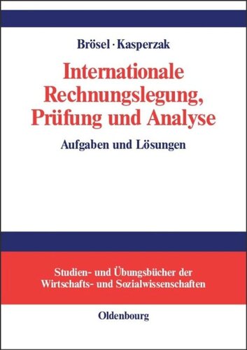 Internationale Rechnungslegung, Prüfung und Analyse: Aufgaben und Lösungen