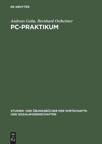 PC-Praktikum: Einführung in die Standardanwendungssoftware für Wirtschaftswissenschaftler