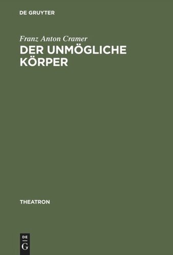 Der unmögliche Körper: Etienne Decroux und die Suche nach dem theatralen Leib