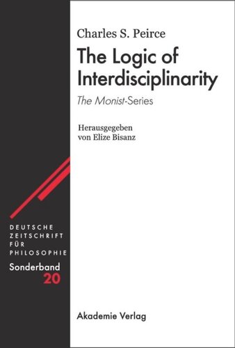 The Logic of Interdisciplinarity. 'The Monist'-Series: Herausgegeben von Elize Bisanz