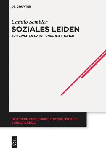 Soziales Leiden: Zur zweiten Natur unserer Freiheit