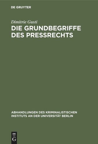 Die Grundbegriffe des Preßrechts: Eine Studie zur Einführung in die preßrechtlichen Probleme