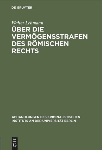 Über die Vermögensstrafen des römischen Rechts: Eine rechtshistorische Studie