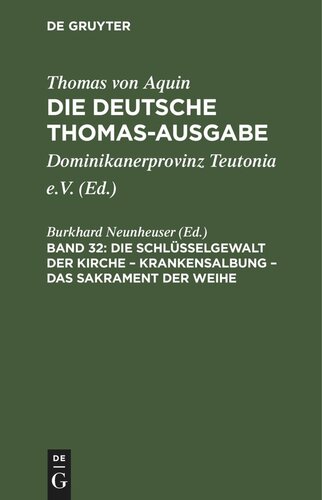 Die deutsche Thomas-Ausgabe. Band 32 Die Schlüsselgewalt der Kirche – Krankensalbung – Das Sakrament der Weihe: Supplement 17– 40