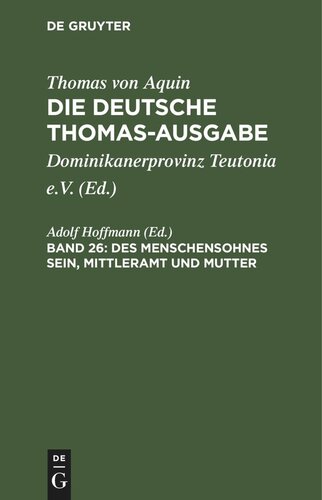 Die deutsche Thomas-Ausgabe. Band 26 Des Menschensohnes Sein, Mittleramt und Mutter: III: 16–34