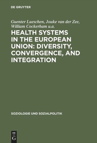 Health Systems in the European Union: Diversity, Convergence, and Integration: A sociological and comparative analysis in Belgium, France, Germany, the Netherlands and Spain