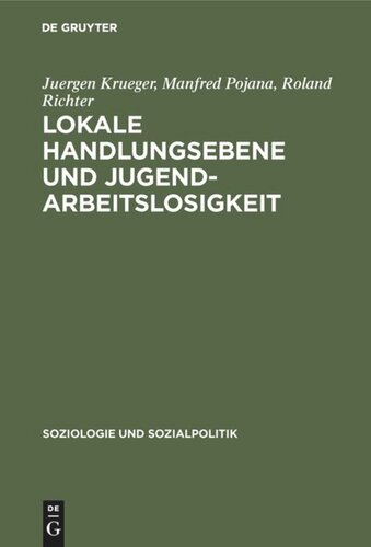 Lokale Handlungsebene und Jugendarbeitslosigkeit: Ein Forschungsbeitrag zur wohlfahrtsstaatlichen Dezentralisierungsdebatte