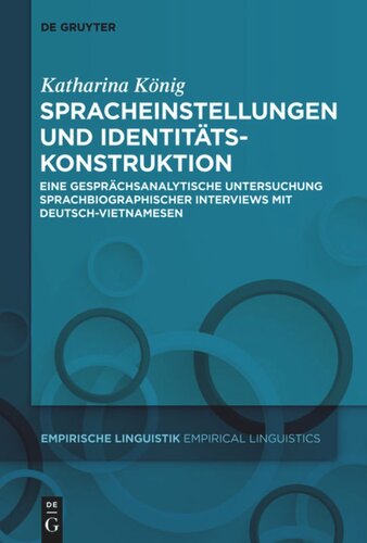 Spracheinstellungen und Identitätskonstruktion: Eine gesprächsanalytische Untersuchung sprachbiographischer Interviews mit Deutsch-Vietnamesen