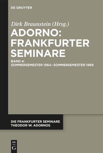 Die Frankfurter Seminare Theodor W. Adornos: Band 4 Sommersemester 1964 – Sommersemester 1969