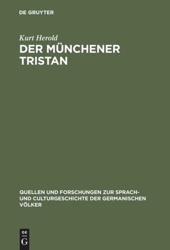 Der Münchener Tristan: Ein Beitrag zur Überlieferungsgeschichte und Kritik des Tristan Gottfrieds von Strassburg