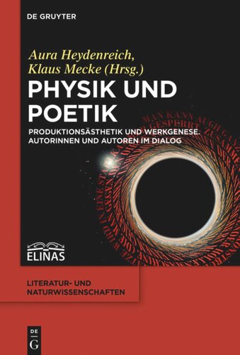 Physik und Poetik: Produktionsästhetik und Werkgenese. Autorinnen und Autoren im Dialog