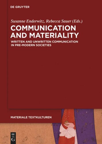 Communication and Materiality: Written and Unwritten Communication in Pre-Modern Societies