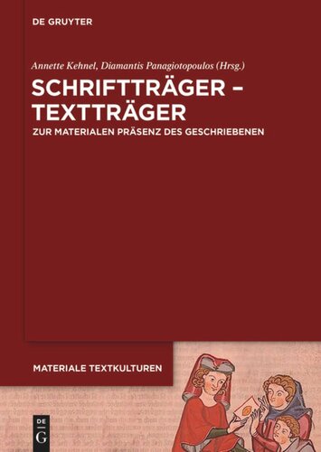 Schriftträger - Textträger: Zur materialen Präsenz des Geschriebenen in frühen Gesellschaften