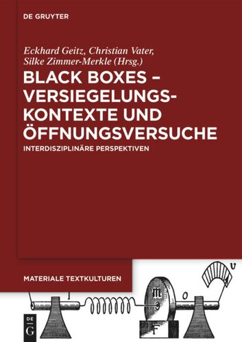 Black Boxes – Versiegelungskontexte und Öffnungsversuche: Interdisziplinäre Perspektiven