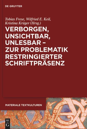 Verborgen, unsichtbar, unlesbar – zur Problematik restringierter Schriftpräsenz