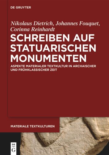 Schreiben auf statuarischen Monumenten: Aspekte materialer Textkultur in archaischer und frühklassischer Zeit