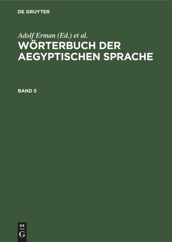 Wörterbuch der aegyptischen Sprache: Band 5