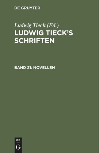 Ludwig Tieck’s Schriften. Band 21 Novellen: [Der Wassermensch. Der Mondsüchtige. Weihnacht-Abend. Das Zauberschloß. Uebereilung]