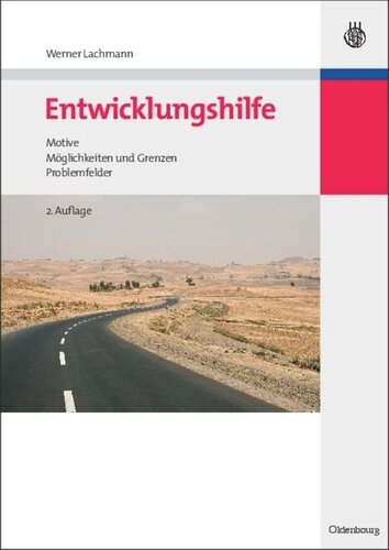 Entwicklungspolitik. Band 4 Entwicklungshilfe: Motive, Möglichkeiten und Grenzen, Problemfelder