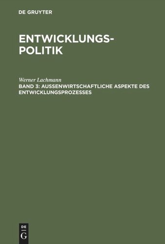 Entwicklungspolitik. Band 3 Entwicklungspolitik: Band 3: Außenwirtschaftliche Aspekte des Entwicklungsprozesses