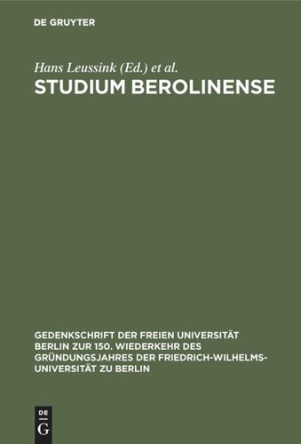 Studium Berolinense: Aufsätze und Beiträge zu Problemen der Wissenschaft und zur Geschichte der Friedrich-Wilhelms-Universität zu Berlin