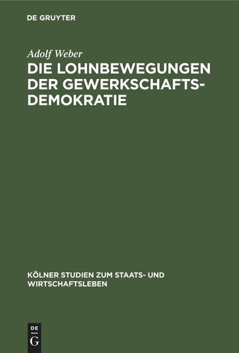 Die Lohnbewegungen der Gewerkschaftsdemokratie: Ein antikritischer Beitrag zum Gewerkschaftsproblem